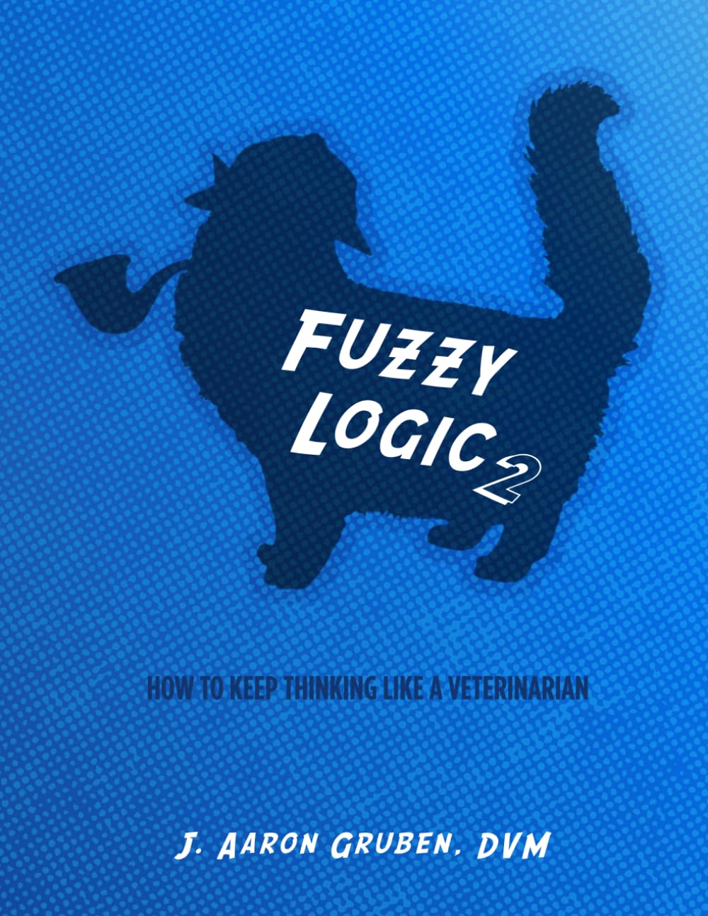 Fuzzy Logic 2: How to Keep Thinking Like a Veterinarian