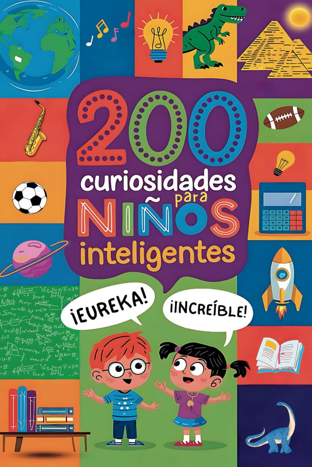 El libro de las curiosidades: 200 Curiosidades para Niños Inteligentes (Historia, Matemáticas, Astronomía, Deportes, Animales...) (Colección Curiosidades para Niños) (Spanish Edition)