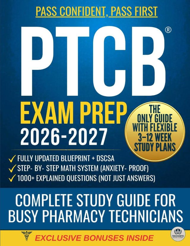 PTCB Exam Prep: Complete Study Guide for Busy Pharmacy Technicians. Updated Blueprint, Flexible 3-to-12-Week Study Plans, Math Step by Step, 1000+ ... • First-Try Success (PrimePrep Collection)