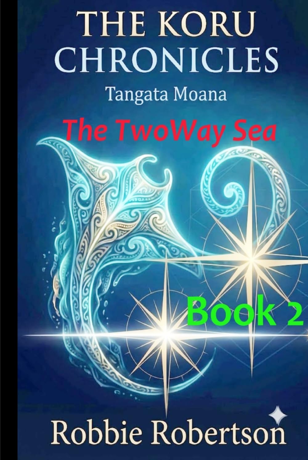 The Two‑Way Sea: Book 2 (The Koru Chronicles)
