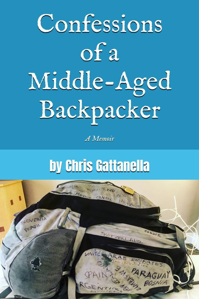 Confessions of a Middle-Aged Backpacker: A Solo Travel Memoir
