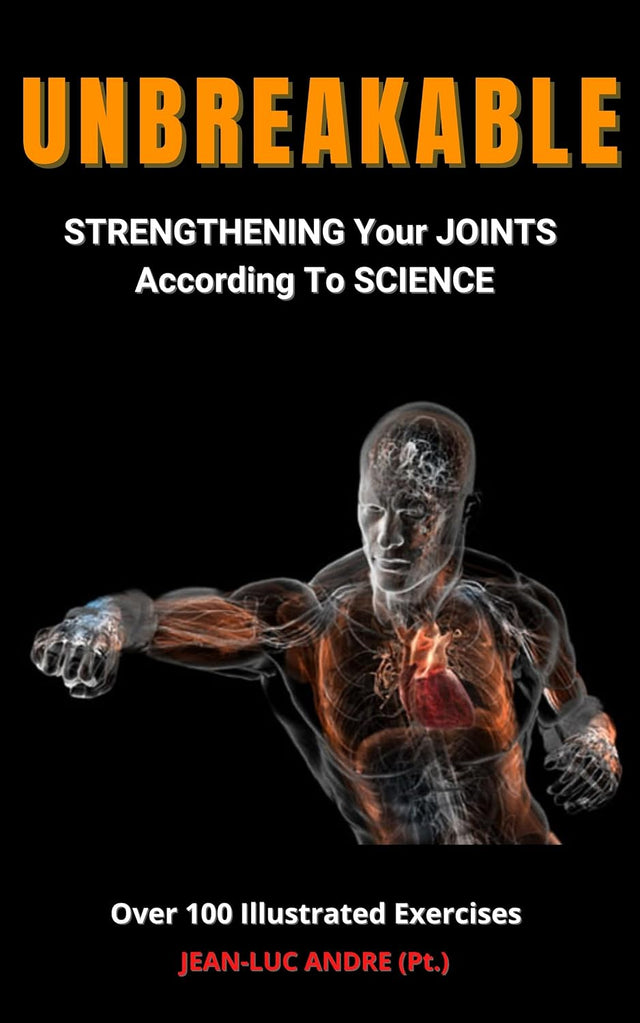 UNBREAKABLE: How to Strengthen the Joints According to Science