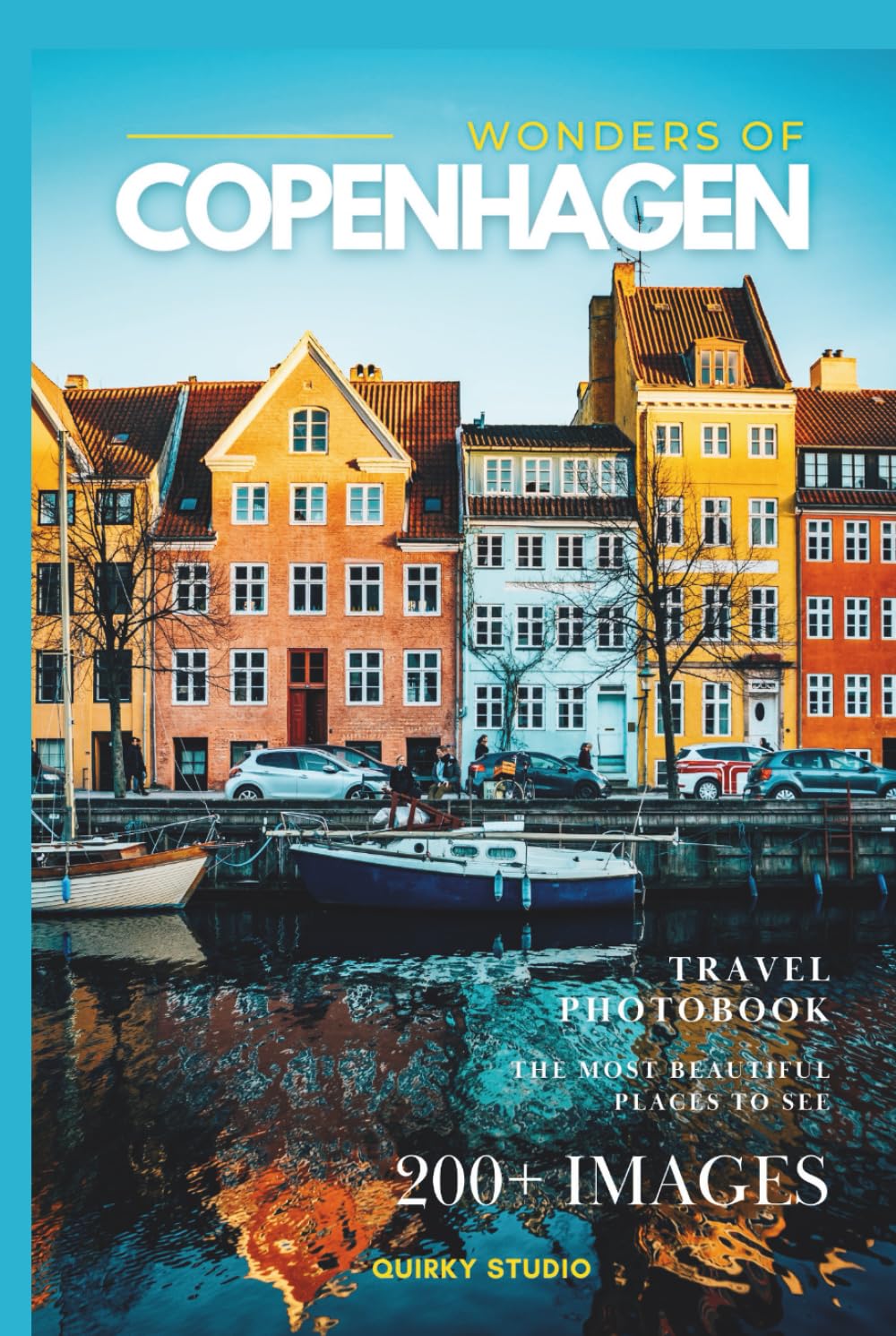 Wonders of Copenhagen: A Photo Collection of the City’s Most Beautiful Places to See – A Stunning Coffee Table Travel Photobook (Full-Color)