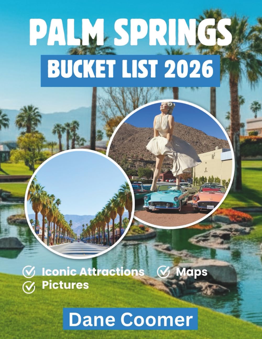 PALM SPRINGS BUCKET LIST 2026: LIVE THE HOLLYWOOD DESERT DREAM WITH INSIDER SECRETS