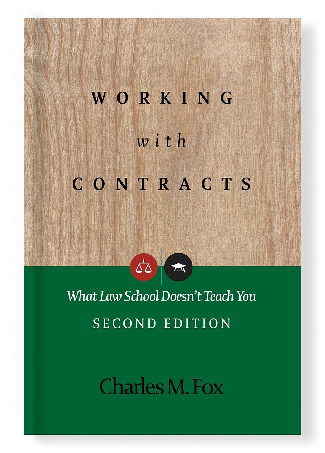 Working with Contracts: What Law School Doesn't Teach You