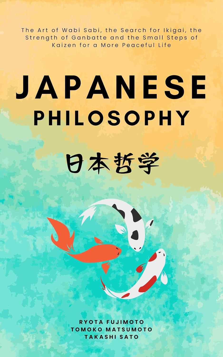 Japanese Philosophy: The Art of Wabi Sabi, the Search for Ikigai, the Strength of Ganbatte and the Small Steps of Kaizen for a More Peaceful Life (Reflections of the Sakura)