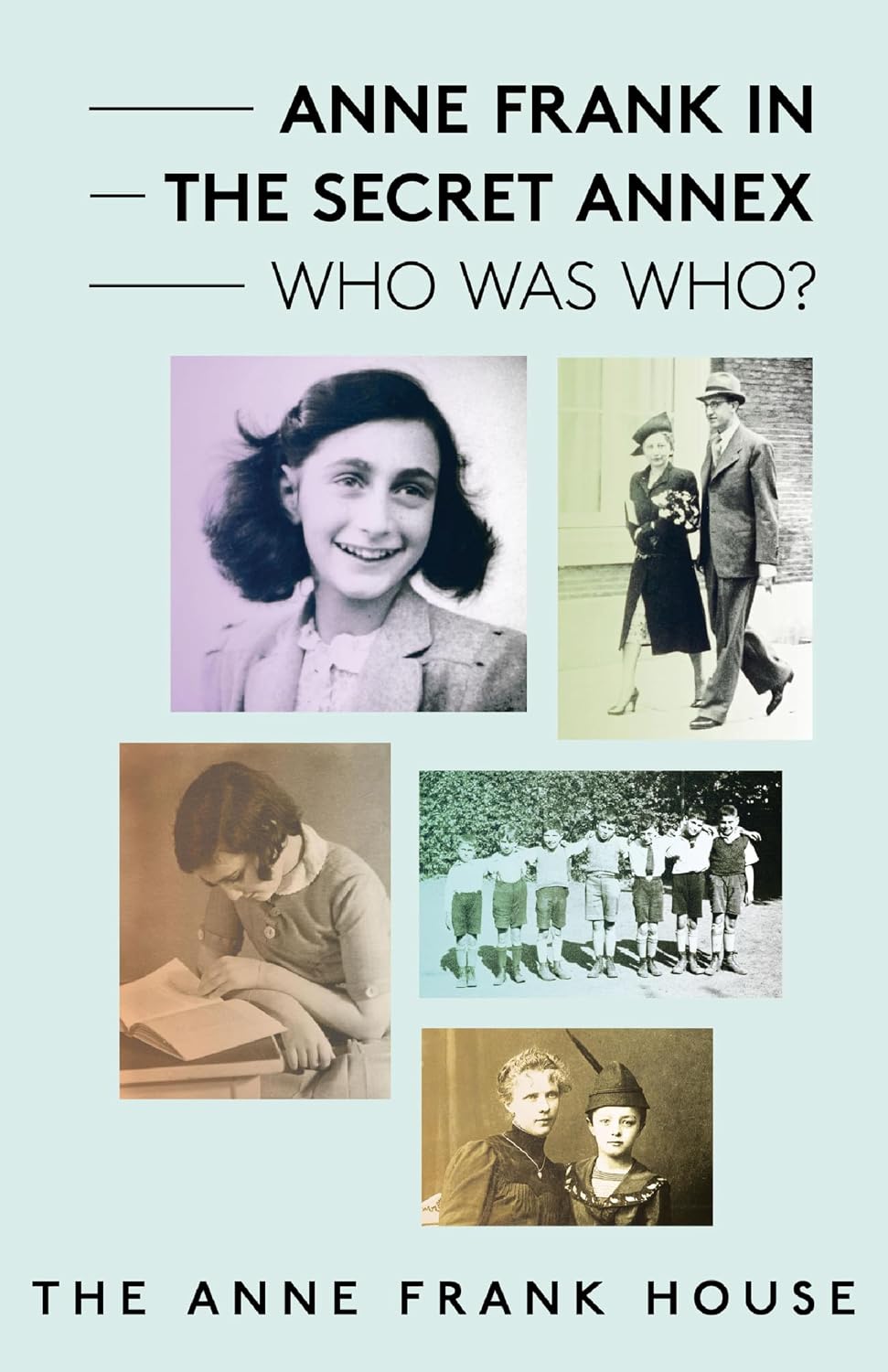 Anne Frank in the Secret Annex: Who Was Who?