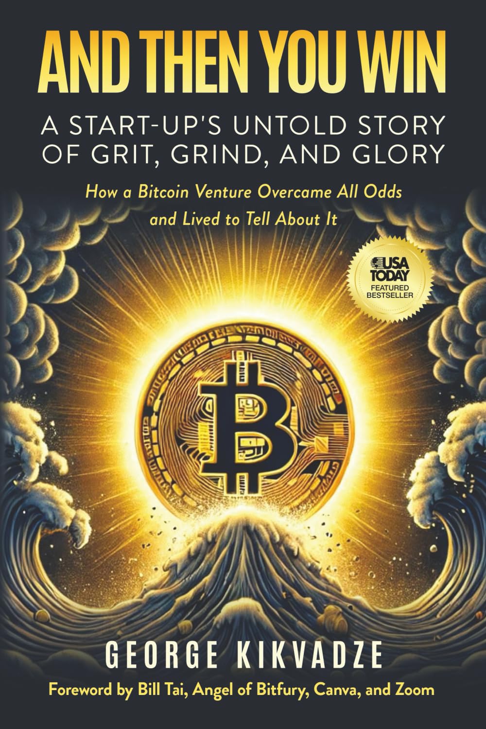 And Then You Win: A Start-Up's Untold Story of Grit, Grind, and Glory