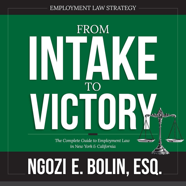 Employment Law Strategy: From Intake to Victory in New York and California