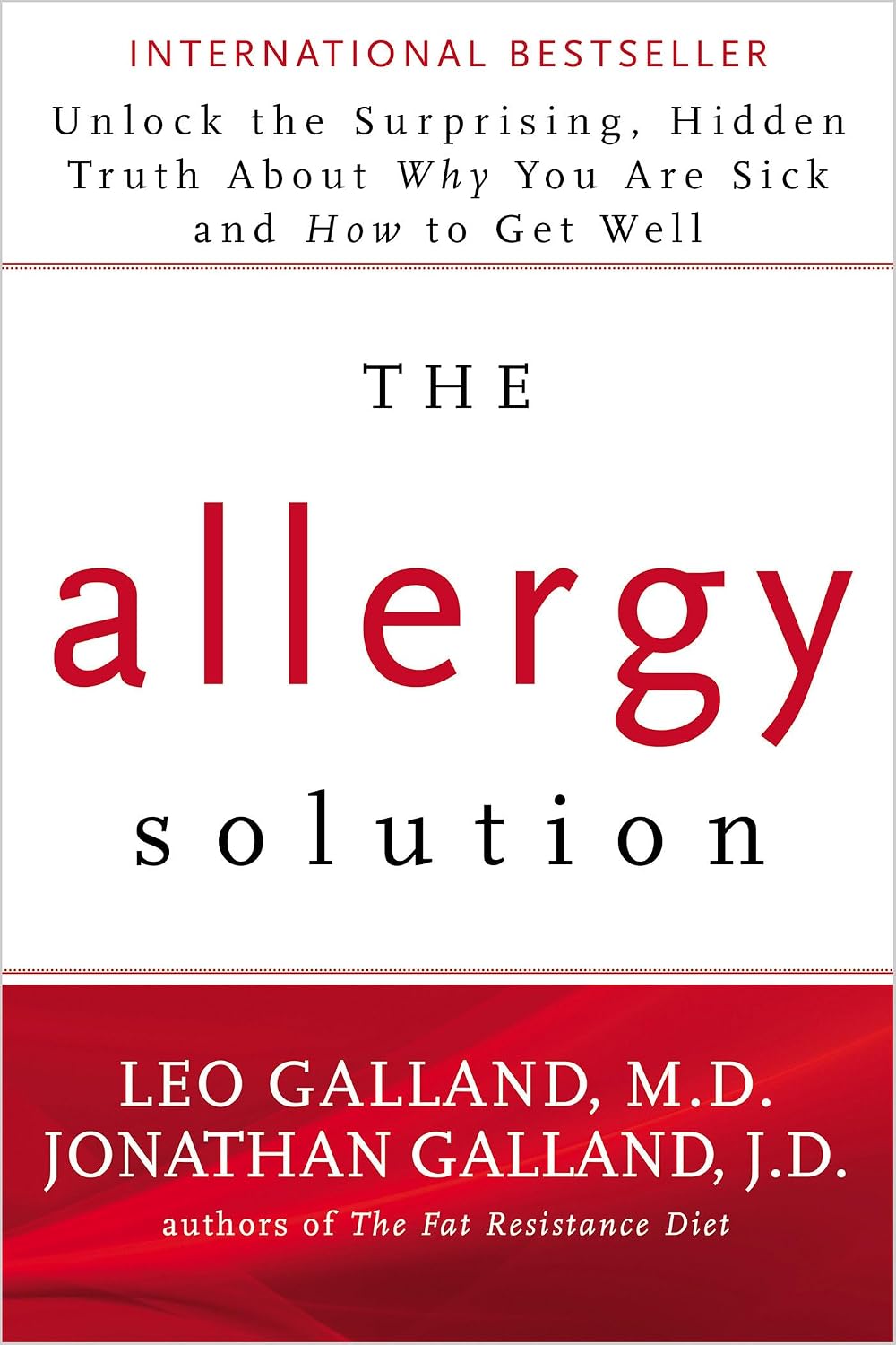 The Allergy Solution: Unlock the Surprising, Hidden Truth About Why You Are Sick and How to Get Well