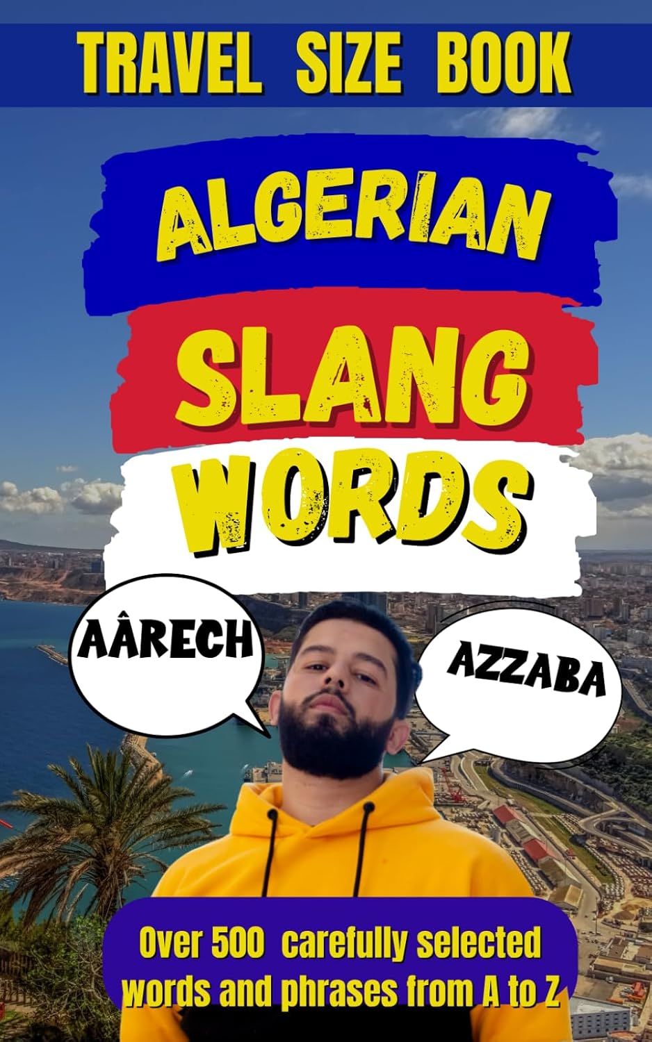 Algerian Slang Dictionary: Laugh, Learn, and Speak Algerian Slang Like a Pro (Travel Slang Dictionary)