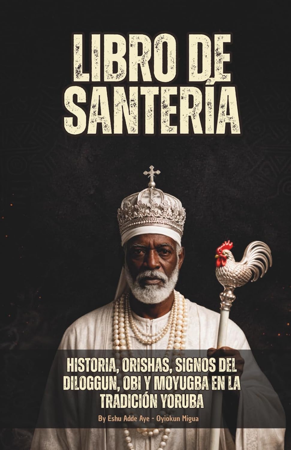 Libro de Santería: Historia, Orishas, signos del caracol, Obi y Moyugba en la tradición yoruba (Spanish Edition)