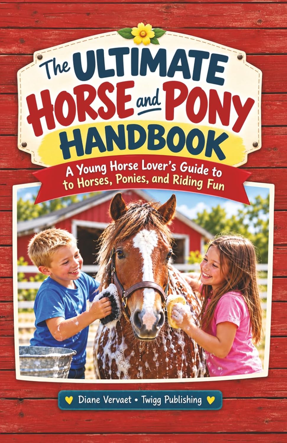 The Ultimate Horse and Pony Handbook: A Young Horse Lover’s Guide to Horses, Ponies, and Riding Fun
