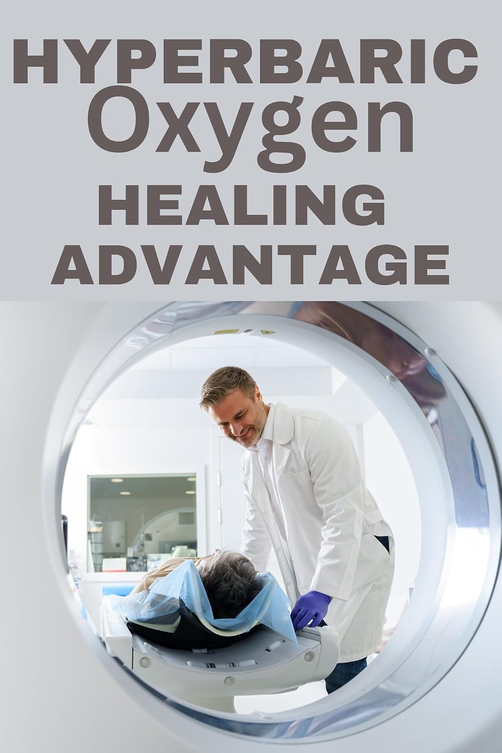 Hyperbaric Oxygen Healing Advantage: Exploring the healing depths of Hyperbaric Oxygen Therapy to revolutionise and hasten recovery from various health conditions (The Omni Life Series)