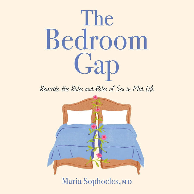 The Bedroom Gap: Rewrite the Rules and Roles of Sex in Midlife