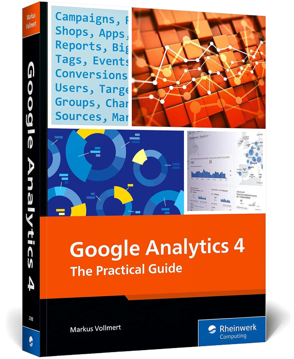 Google Analytics 4: A Practical Handbook for GA4 Setup, Custom Tracking, and Data-Driven Analysis (Rheinwerk Computing)