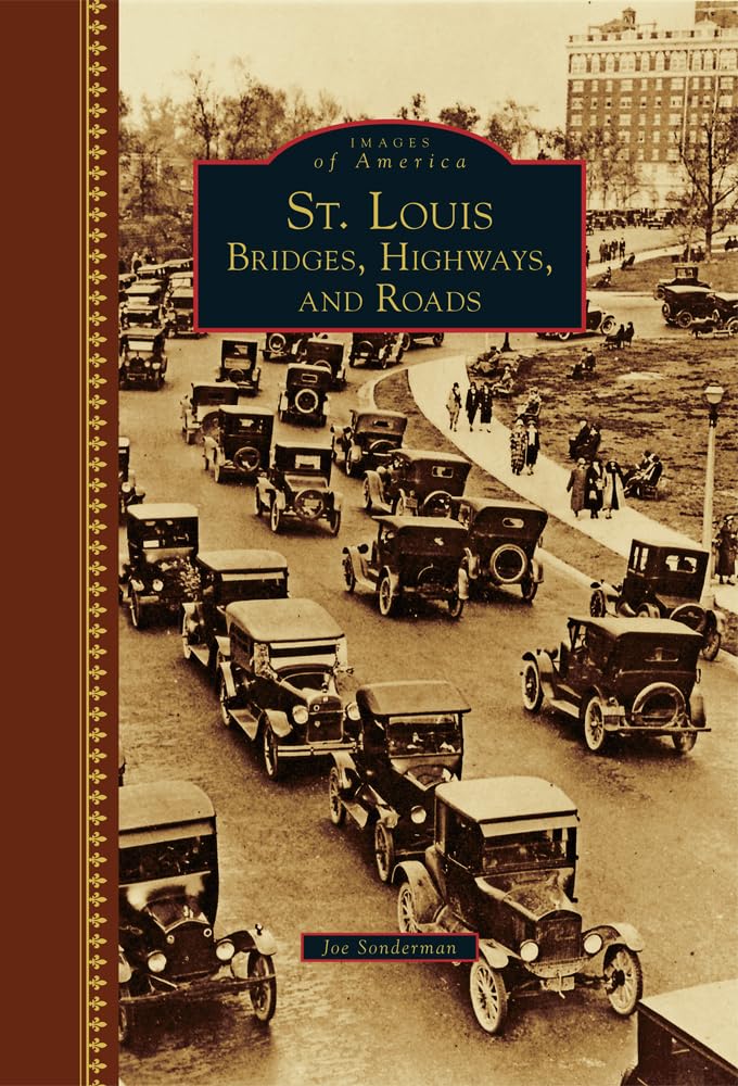 St. Louis: Bridges, Highways, and Roads (Images of America)