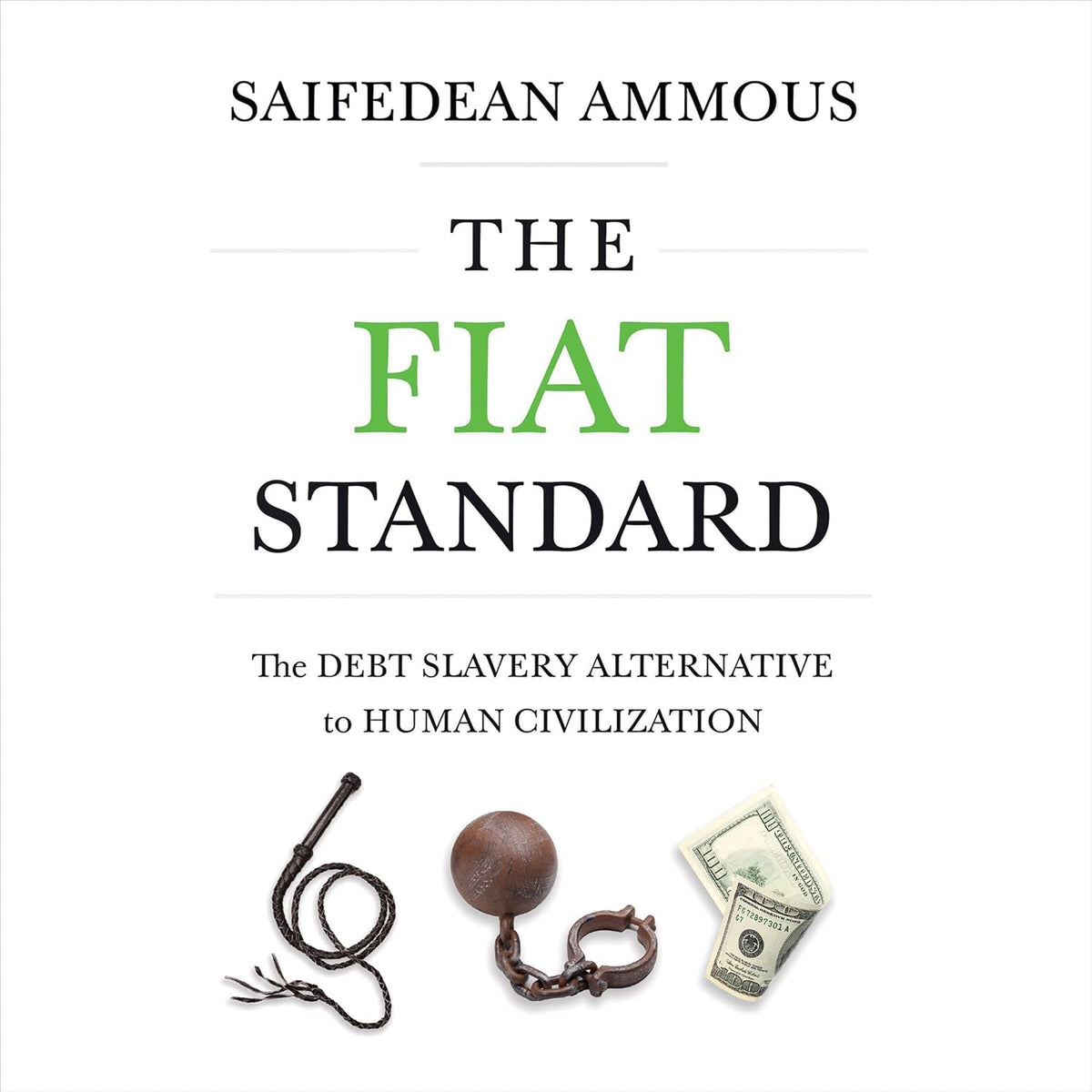The Fiat Standard: The Debt Slavery Alternative to Human Civilization