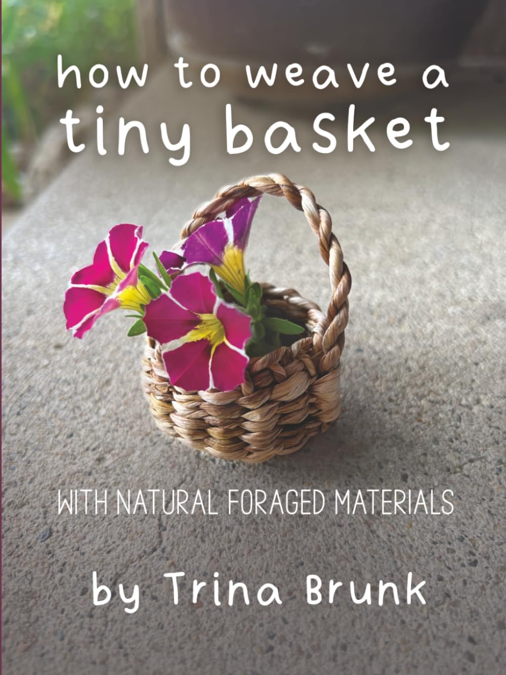 How To Weave A Tiny Basket With Natural Foraged Materials