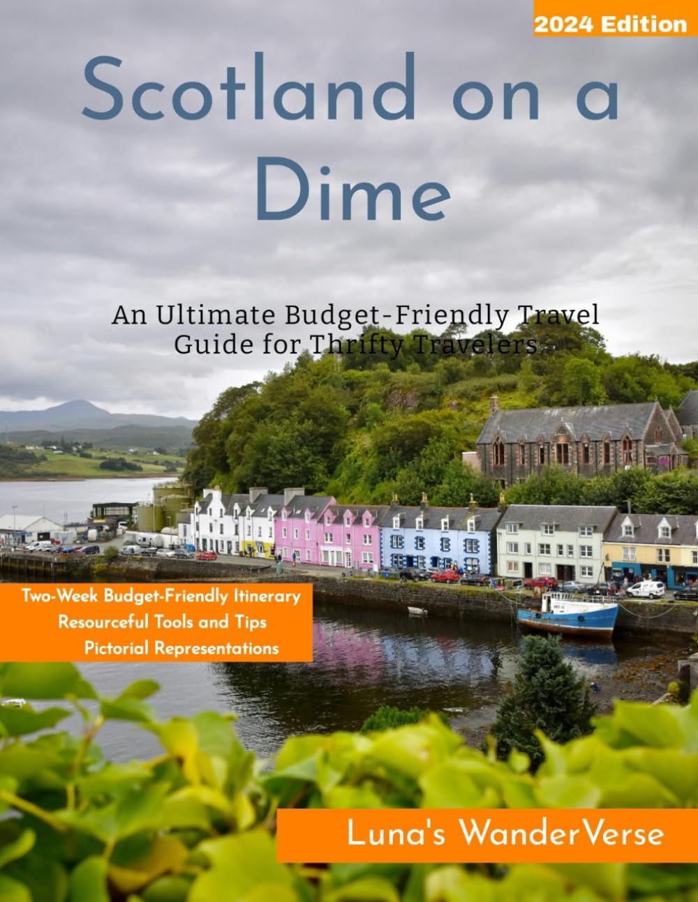 Scotland on a Dime: An Ultimate Budget-Friendly Travel Guide for Thrifty Travelers