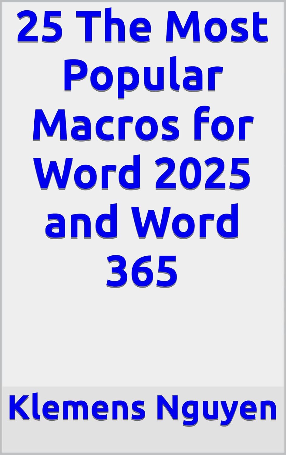 25 The Most Popular Macros for Word 2025 and Word 365 (VBA & macros Book 27)
