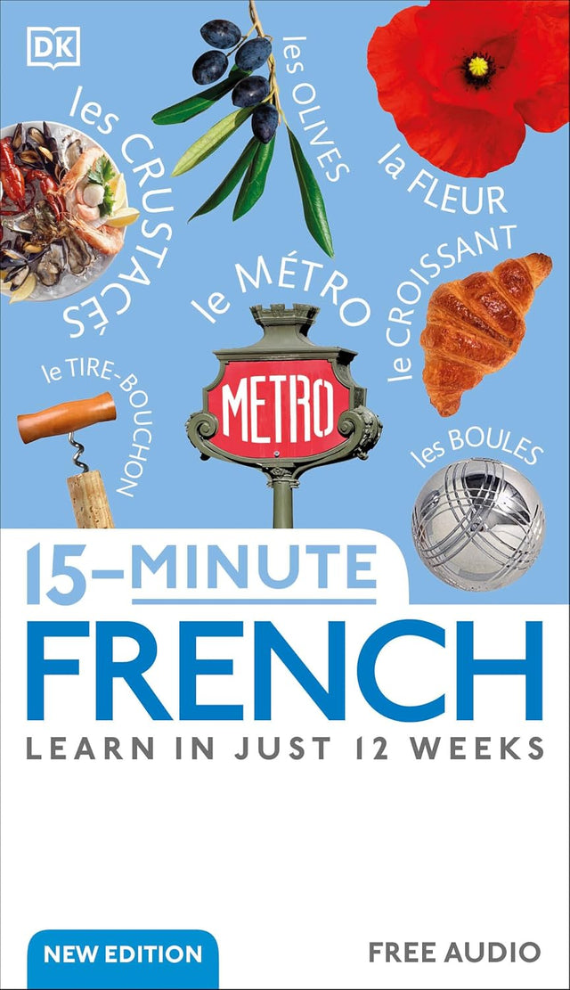 15-Minute French: Learn in Just 12 Weeks (DK 15-Minute Language Learning)