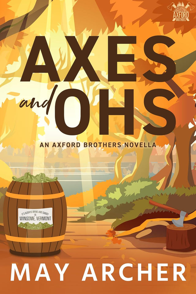 Axes and Ohs: An Axford Brothers Novella