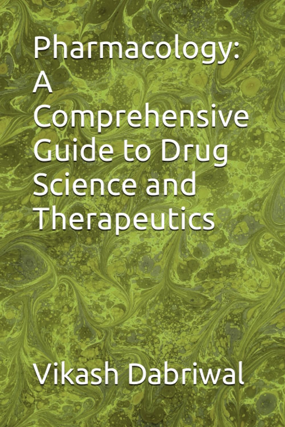 Pharmacology: A Comprehensive Guide to Drug Science and Therapeutics