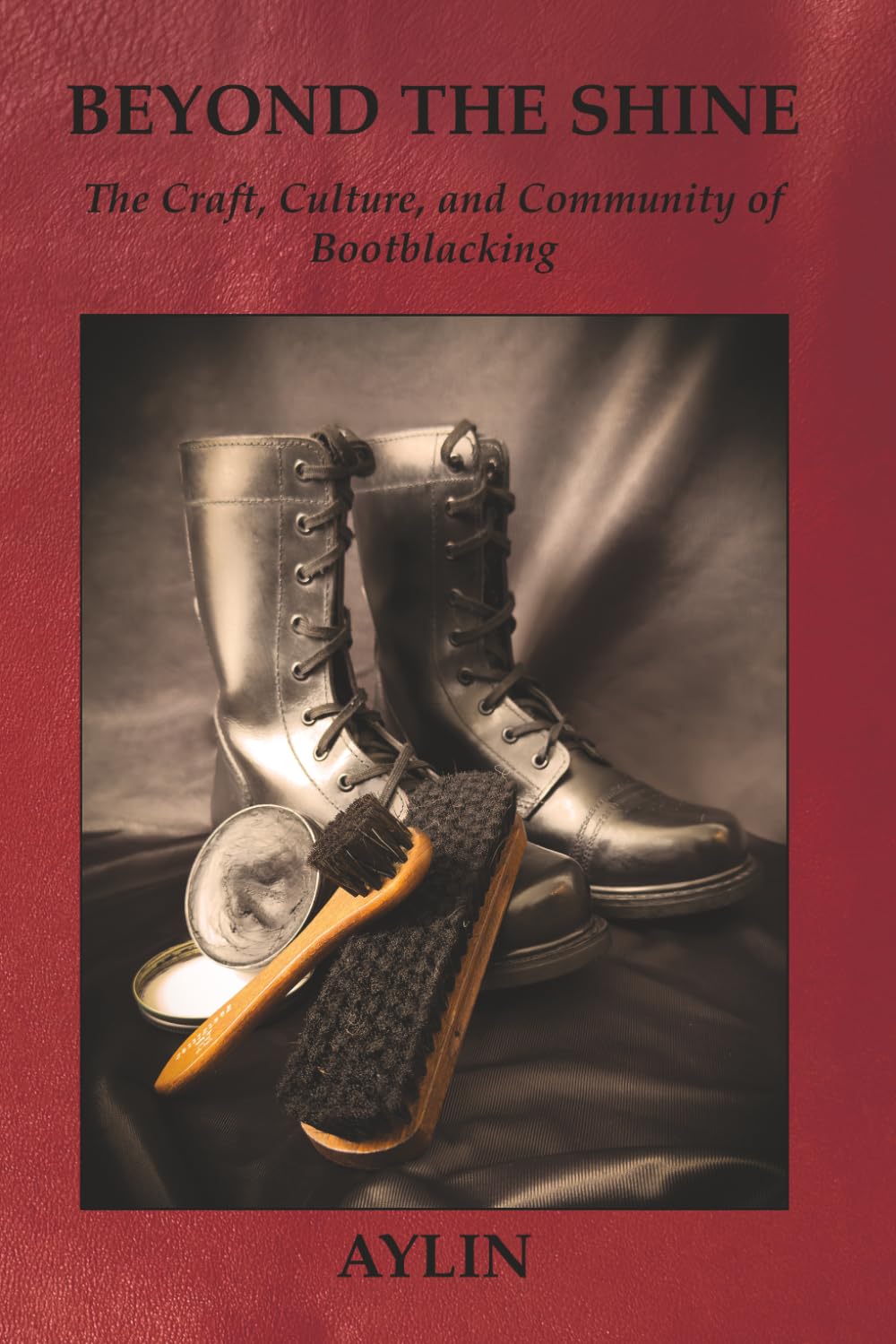 Beyond The Shine: The Craft, Culture, and Community of Bootblacking