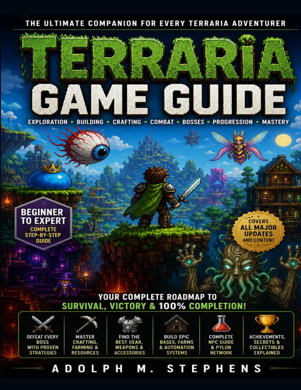 Terraria Game Guide: A Complete Companion to Exploration, Building, Crafting, Combat, Bosses, Progression, and Mastery