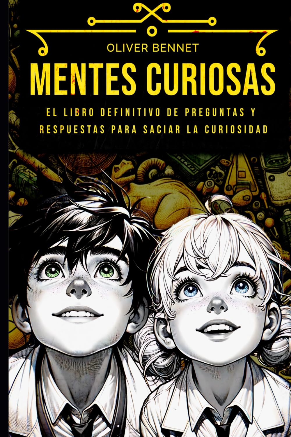 MENTES CURIOSAS: El libro definitivo de preguntas y respuestas para saciar la curiosidad (Mi mente curiosa) (Spanish Edition)
