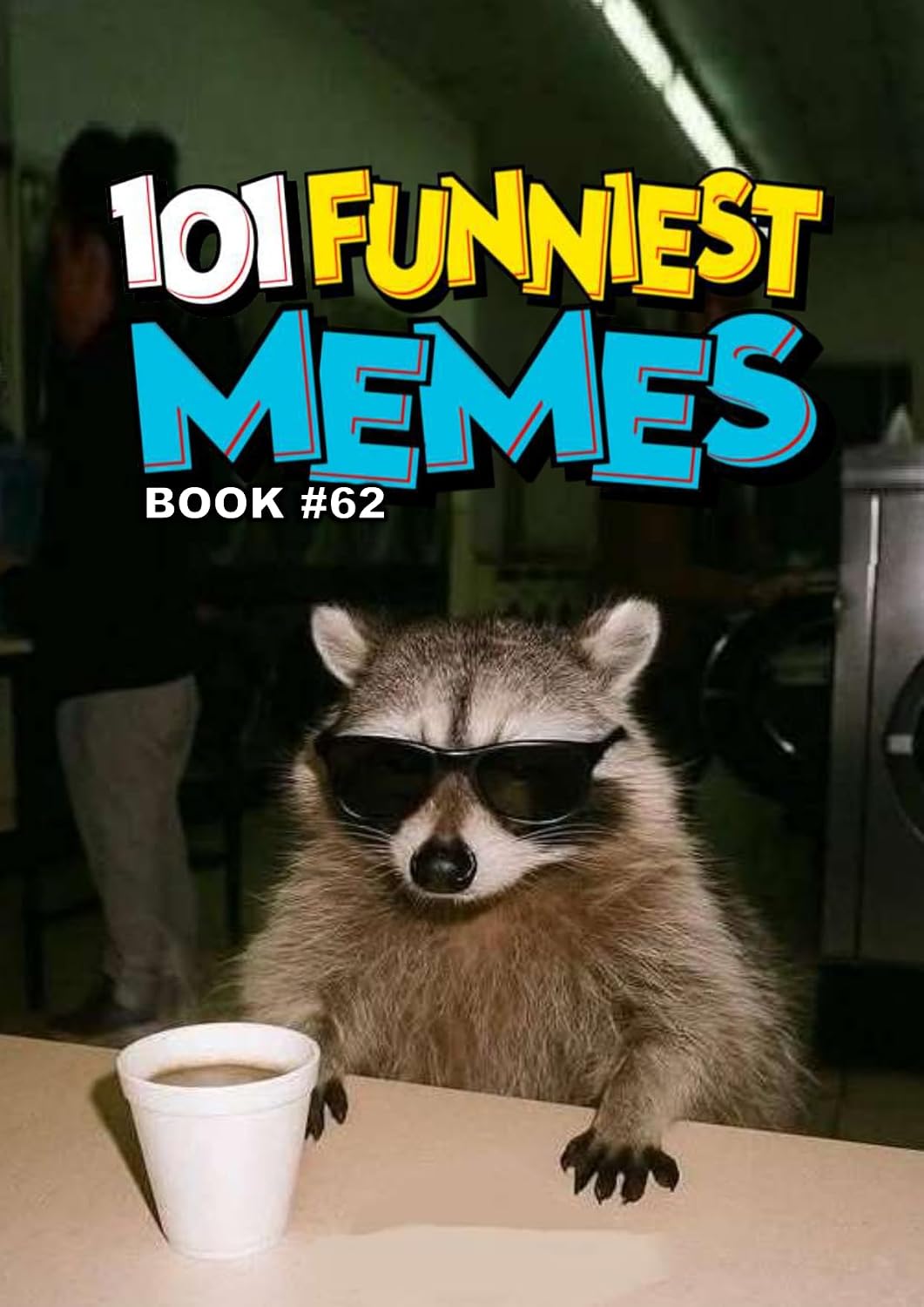 101 FUNNIEST MEMES: BOOK 62