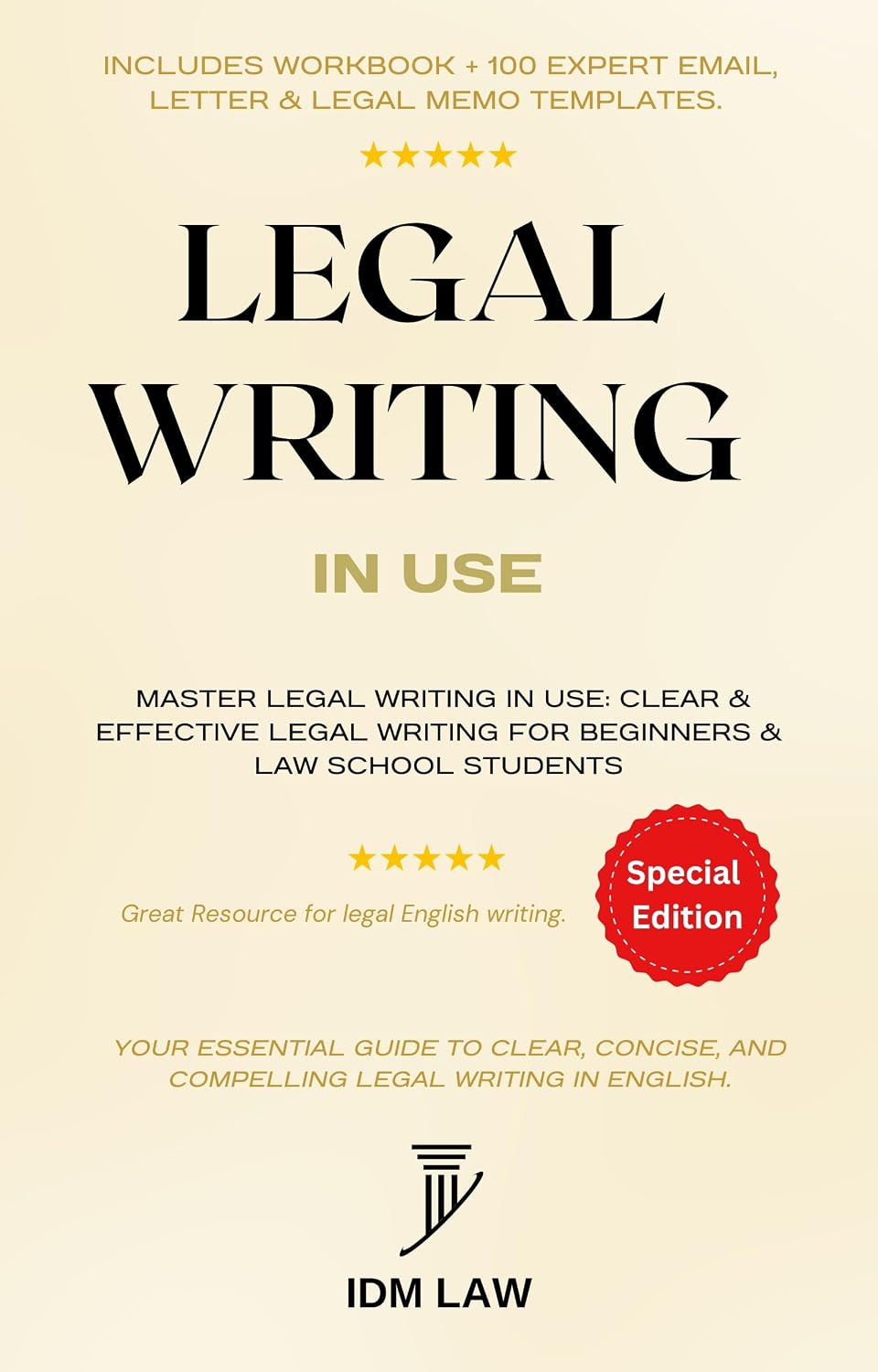 Master Legal Writing in Use + Workbook + 100 Expert Email, Letter & Legal Memo Templates. Clear & Effective Legal Writing for Beginners & Law School ... Legal Writing, Vocabulary & Terminology 3)