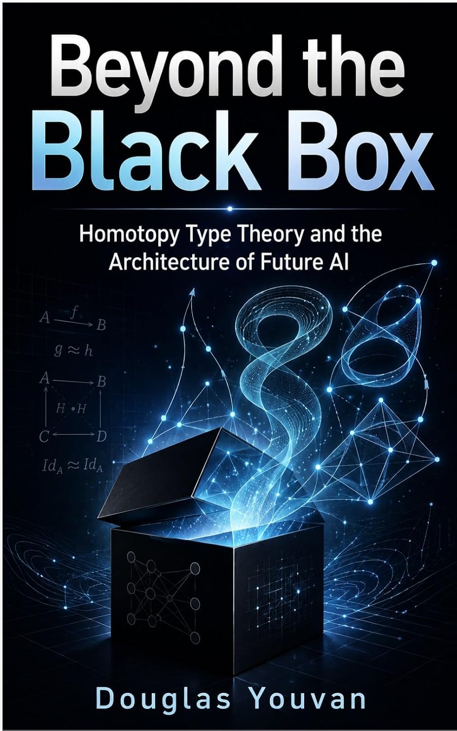 Beyond the Black Box: Homotopy Type Theory and the Architecture of Future AI