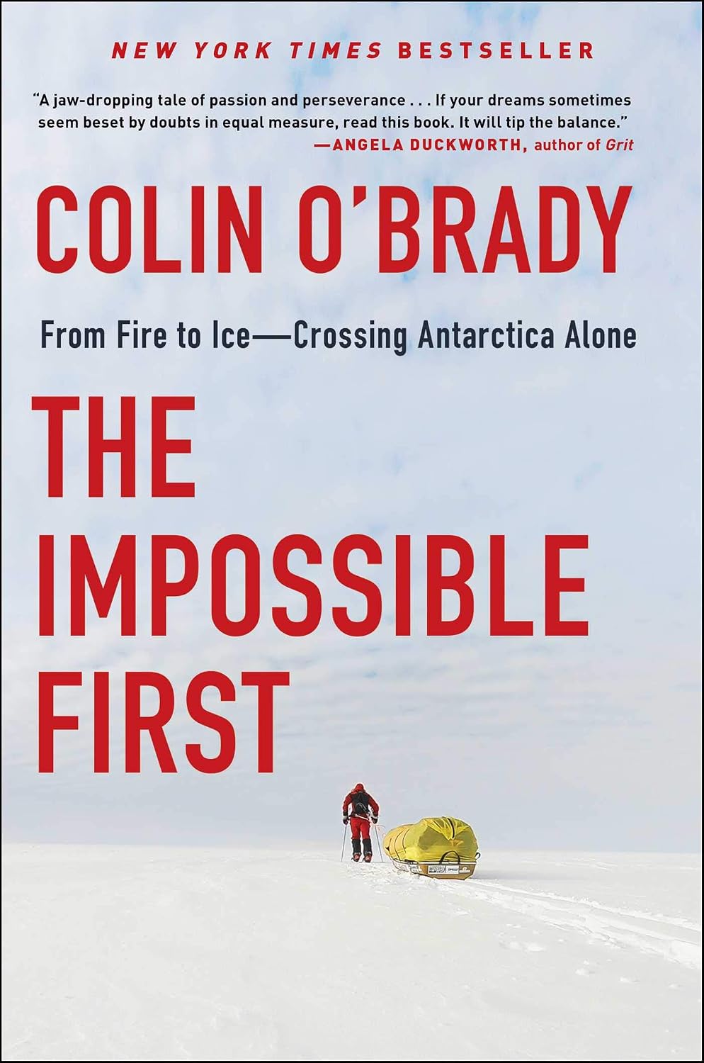 The Impossible First: From Fire to Ice―Crossing Antarctica Alone