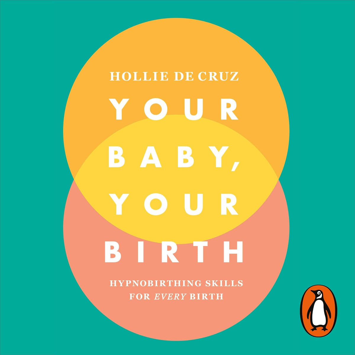 Your Baby, Your Birth: Hypnobirthing Skills For Every Birth