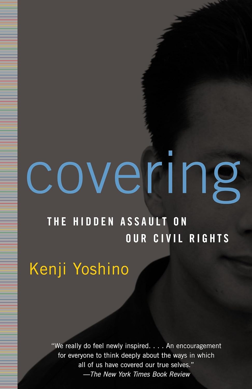 Covering: The Hidden Assault on Our Civil Rights