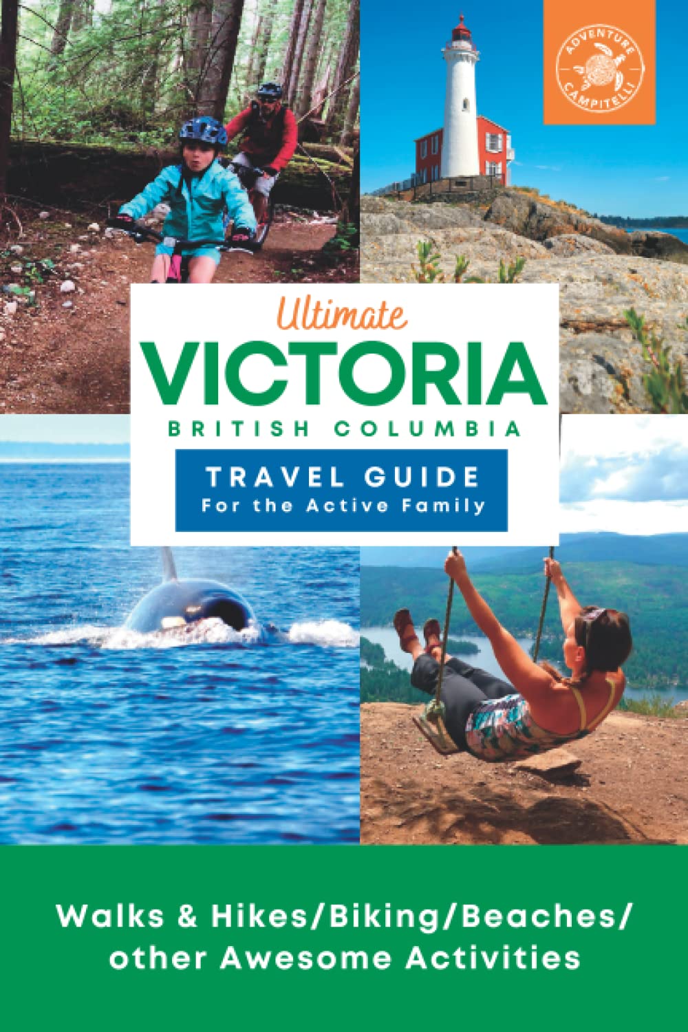 Ultimate Victoria British Columbia travel guide for the active family: Hiking, biking, beaches, adventure