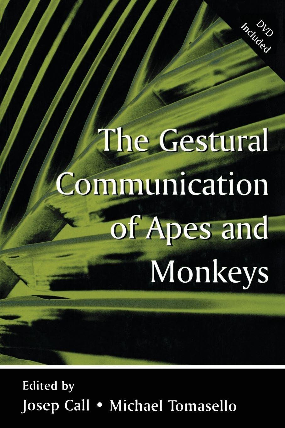 The Gestural Communication of Apes and Monkeys