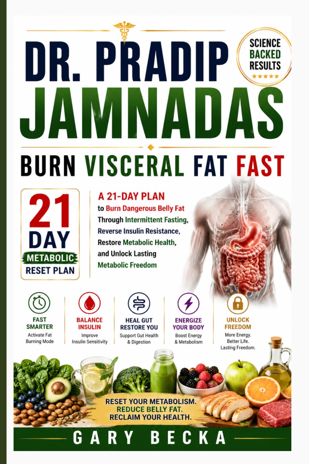 Dr. Pradip Jamnadas Burn Visceral Fat Fast: A 21-Day Plan to Burn Dangerous Belly Fat Through Intermittent Fasting, Reverse Insulin Resistance, ... Health, and Unlock Lasting Metabolic Freedom