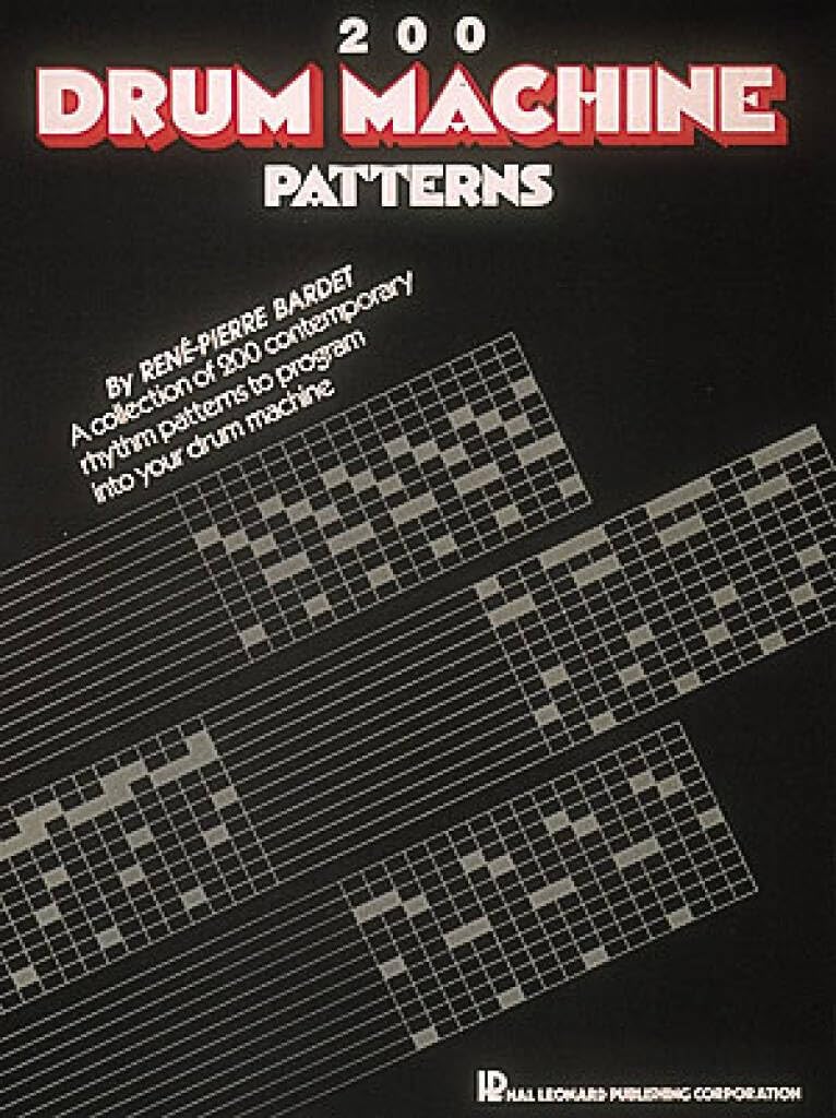 200 Drum Machine Patterns | Electronic Rhythm Pattern Book for MIDI Producers | Drum Programming Guide for Beat Makers and DJs | Sheet Music for Drum Machine Users and Musicians