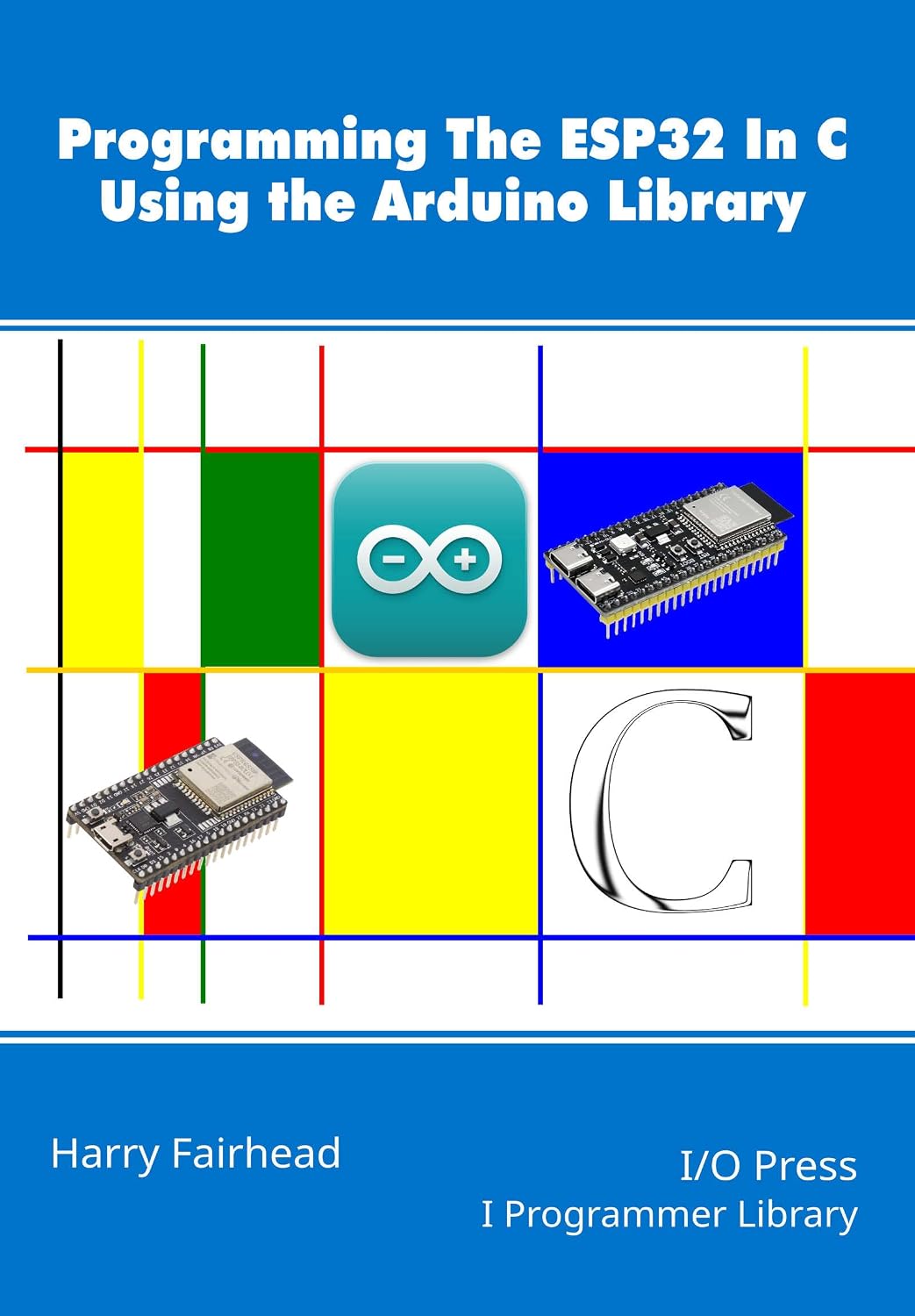 Programming the ESP32 In C Using the Arduino Library