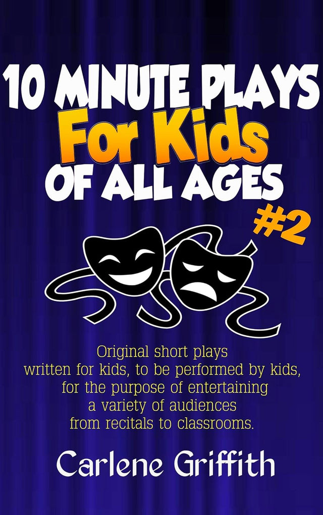 10 MINUTE PLAYS FOR KIDS OF ALL AGES #2