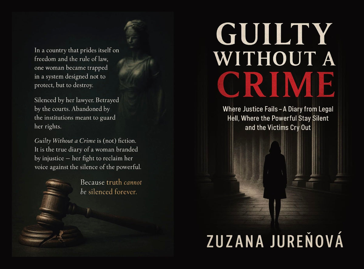 Guilty Without a Crime: Where Justice Fails – A Diary from Legal Hell, Where the Powerful Stay Silent and the Victims Cry Out