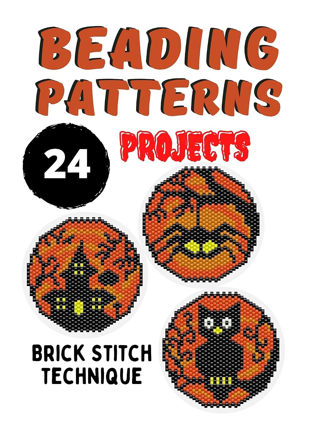 Halloween Collection Brick Stitch Seed Bead Patterns: 24 projects: Pumpkins, Ghosts, Vampires, Black Cats, Bat, Sculls, Castle, Dracula, Owls, Clown, Zombie - Gift for needlewomen