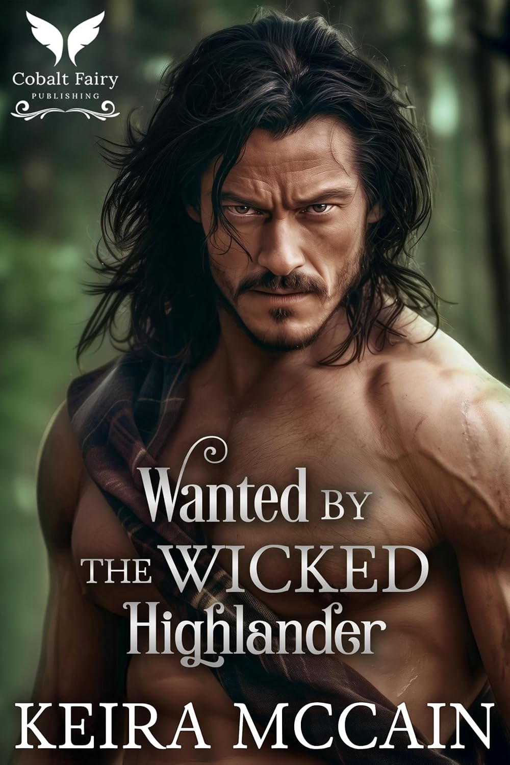 Wanted by the Wicked Highlander: A Scottish Historical Romance Novel (The Highland Marriage Pact Book 3)