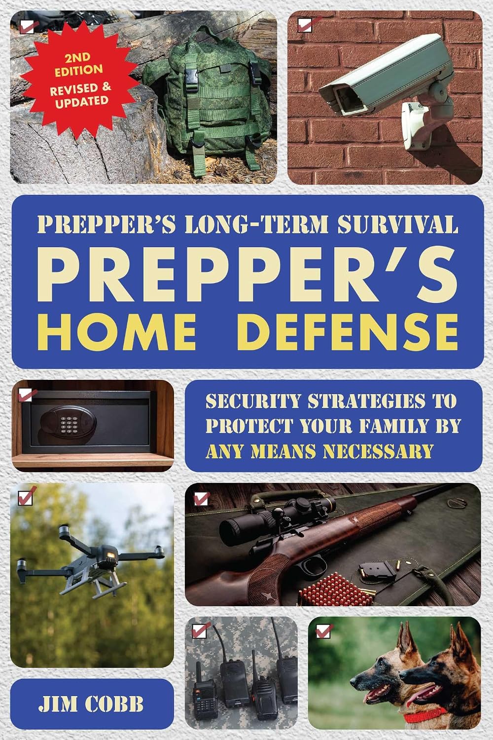 Prepper's Long-Term Survival: Prepper's Home Defense: Security Strategies to Protect Your Family by Any Means Necessary