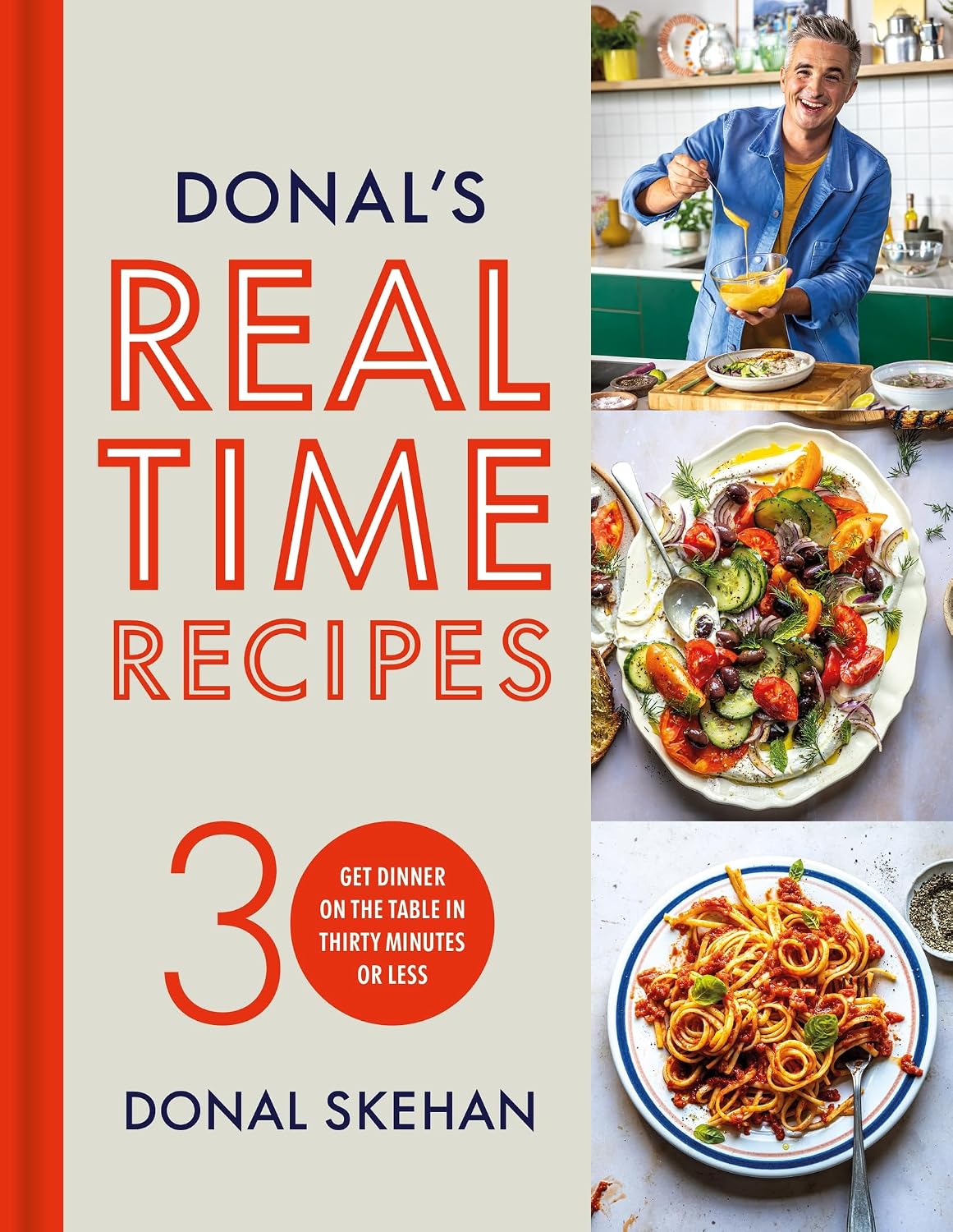 Donal's Real Time Recipes: Get dinner on the table in 30 minutes or less
