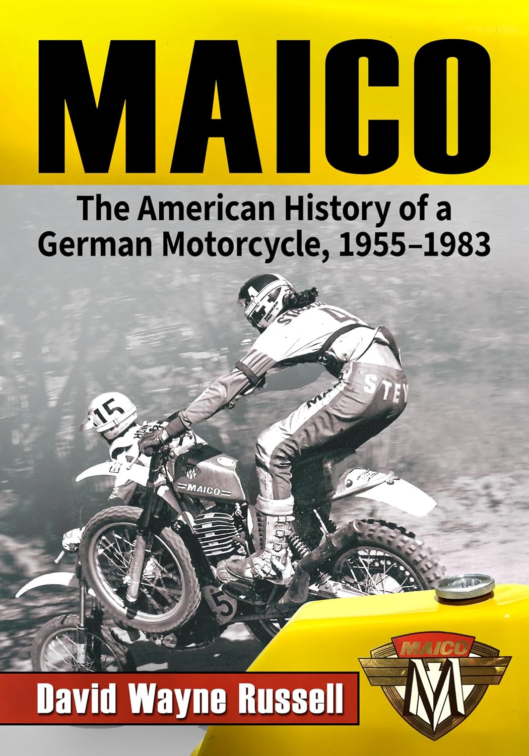 Maico: The American History of a German Motorcycle, 1955-1983