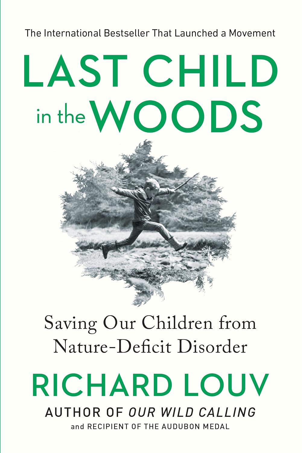 Last Child in the Woods: Saving Our Children From Nature-Deficit Disorder